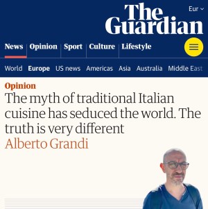 An article from The Guardian titled 'The myth of traditional Italian cuisine has seduced the world. The truth is very different' by Alberto Grandi.